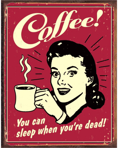 Plechová cedule Coffee - Sleep when Dead 40cm x 32 cm x