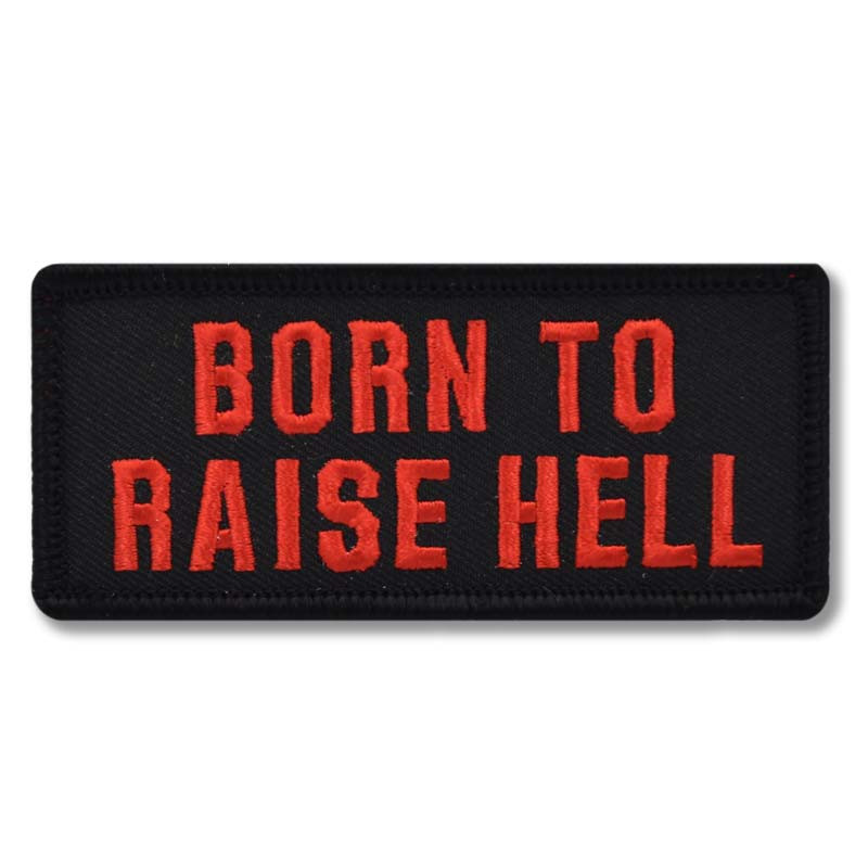 Moto nášivka Born to Raise Hell 9 cm x 4 cm